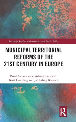 Municipal Territorial Reforms of the 21st Century in Europe