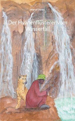 Der Hyänenflüsterer vom Wasserfall