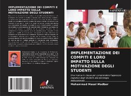 IMPLEMENTAZIONE DEI COMPITI E LORO IMPATTO SULLA MOTIVAZIONE DEGLI STUDENTI