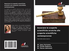 Associare le scoperte scientifiche arcaiche alle scoperte scientifiche contemporanee