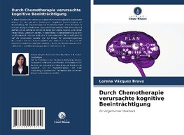 Durch Chemotherapie verursachte kognitive Beeinträchtigung