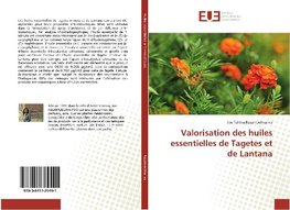 Valorisation des huiles essentielles de Tagetes et de Lantana