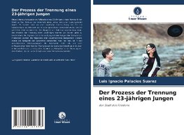 Der Prozess der Trennung eines 23-jährigen Jungen