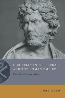 Christian Intellectuals and the Roman Empire