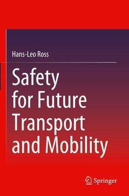 Safety for Future Transport and Mobility