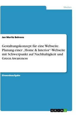 Gestaltungskonzept für eine Webseite. Planung einer "Home & Interior"-Webseite mit Schwerpunkt auf Nachhaltigkeit und Green Awareness