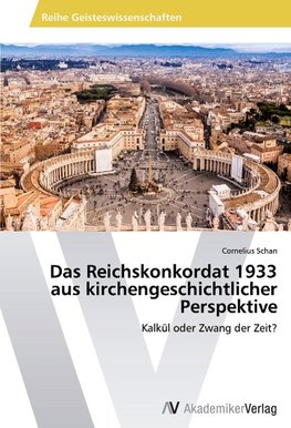 Das Reichskonkordat 1933 aus kirchengeschichtlicher Perspektive