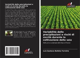 Variabilità delle precipitazioni e rischi di siccità durante la coltivazione della soia