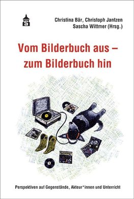 Vom Bilderbuch aus - zum Bilderbuch hin