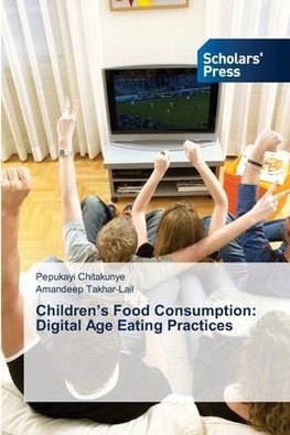 Children's Food Consumption: Digital Age Eating Practices