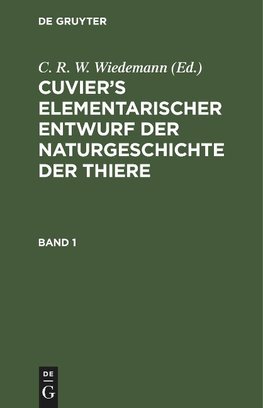 Cuvier's Elementarischer Entwurf der Naturgeschichte der Thiere, Band 1, Cuvier's Elementarischer Entwurf der Naturgeschichte der Thiere Band 1