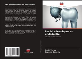 Les biocéramiques en endodontie