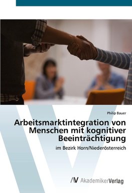 Arbeitsmarktintegration von Menschen mit kognitiver Beeinträchtigung