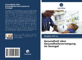 Gesundheit über Gesundheitsversorgung im Senegal