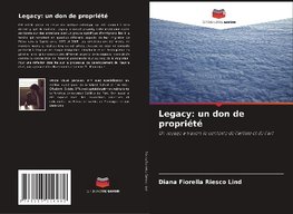 Legacy: un don de propriété