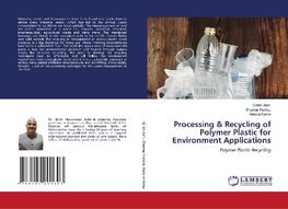 Processing & Recycling of Polymer Plastic for Environment Applications