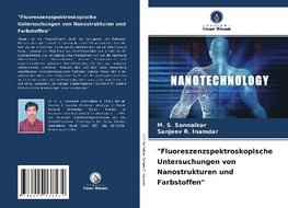 "Fluoreszenzspektroskopische Untersuchungen von Nanostrukturen und Farbstoffen"