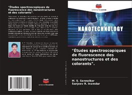 "Études spectroscopiques de fluorescence des nanostructures et des colorants".