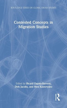 Contested Concepts in Migration Studies