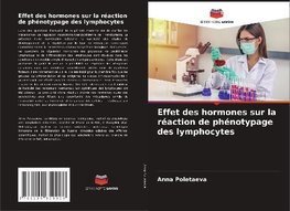 Effet des hormones sur la réaction de phénotypage des lymphocytes