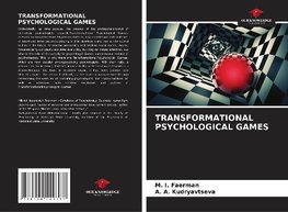 TRANSFORMATIONAL PSYCHOLOGICAL GAMES