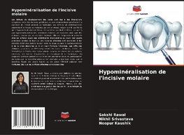 Hypominéralisation de l'incisive molaire