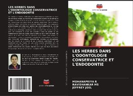 LES HERBES DANS L'ODONTOLOGIE CONSERVATRICE ET L'ENDODONTIE