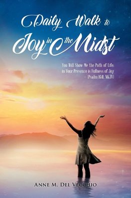 Daily Walk to Joy in the Midst