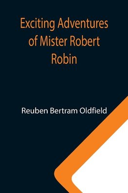 Exciting Adventures of Mister Robert Robin