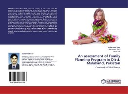 An assessment of Family Planning Program in Distt. Malakand, Pakistan