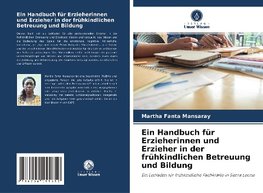 Ein Handbuch für Erzieherinnen und Erzieher in der frühkindlichen Betreuung und Bildung