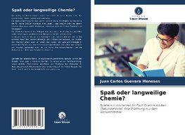 Spaß oder langweilige Chemie?