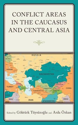 Conflict Areas in the Caucasus and Central Asia