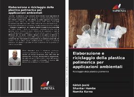 Elaborazione e riciclaggio della plastica polimerica per applicazioni ambientali