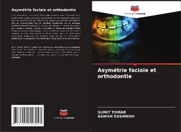 Asymétrie faciale et orthodontie