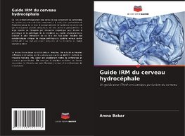 Guide IRM du cerveau hydrocéphale