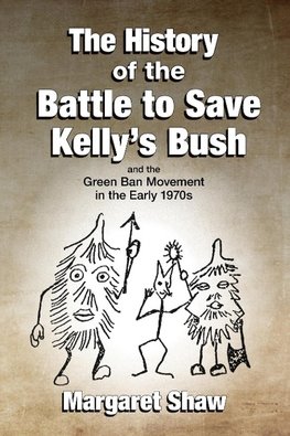 The History of the Battle to Save Kelly's Bush