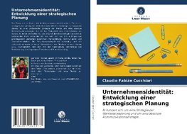 Unternehmensidentität: Entwicklung einer strategischen Planung