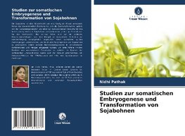 Studien zur somatischen Embryogenese und Transformation von Sojabohnen