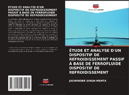 ÉTUDE ET ANALYSE D'UN DISPOSITIF DE REFROIDISSEMENT PASSIF À BASE DE FERROFLUIDE DISPOSITIF DE REFROIDISSEMENT