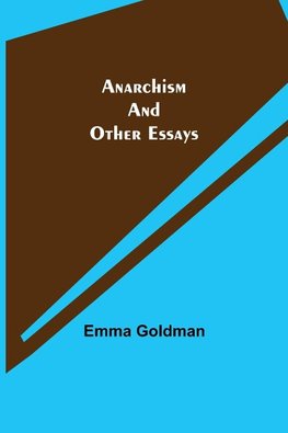 Anarchism and Other Essays