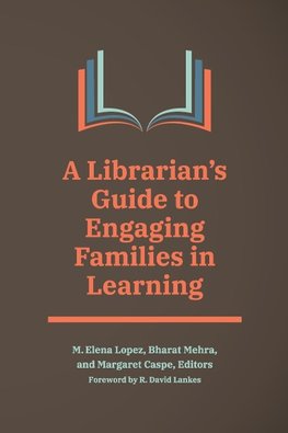 A Librarian's Guide to Engaging Families in Learning