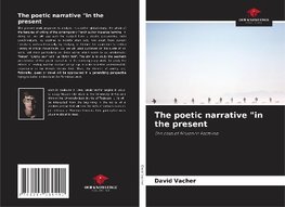 The poetic narrative "in the present