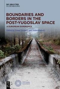 Boundaries and Borders in the Post-Yugoslav Space