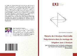 Théorie de L'Analyse Matricielle Polynômiale dans le mariage de l'Algèbre avec L'Analyse