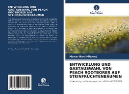 ENTWICKLUNG UND GASTAUSWAHL VON PEACH ROOTBORER AUF STEINFRÜCHTENBÄUMEN