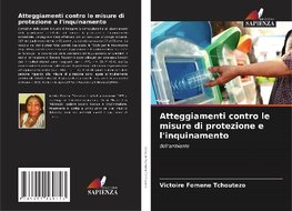 Atteggiamenti contro le misure di protezione e l'inquinamento