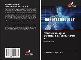 Nanotecnologia: Scienza e calcolo. Parte 1