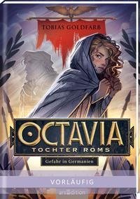 Octavia, Tochter Roms - Gefahr in Germanien (Octavia, Tochter Roms 1)