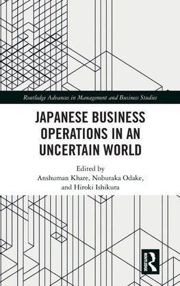 Japanese Business Operations in an Uncertain World